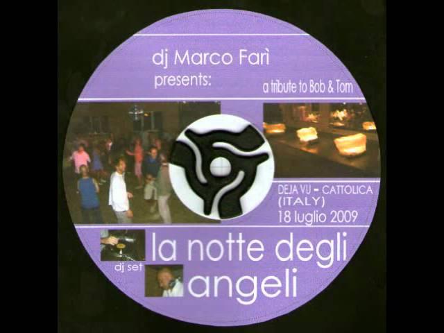 LA NOTTE DEGLI ANGELI - a tribute to Bob & Tom - dj Marco FARI' - (dj set)