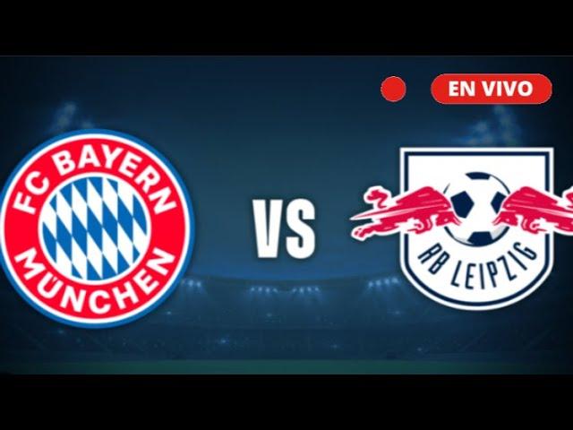 BAYERN MUNICH VS LEIPZIG EN VIVO HOY / BUNDESLIGA 2024