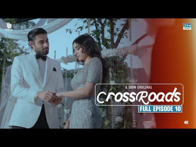 Crossroads | Last Episode | Full Episode | Khushhal Khan | Mamya Shahjaffar | 4K | FE1O