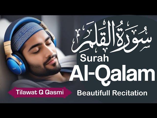 Surah Al-Qalam (سورة القلم) - Full soul touching recitation{ Tilawat Q Qasmi }