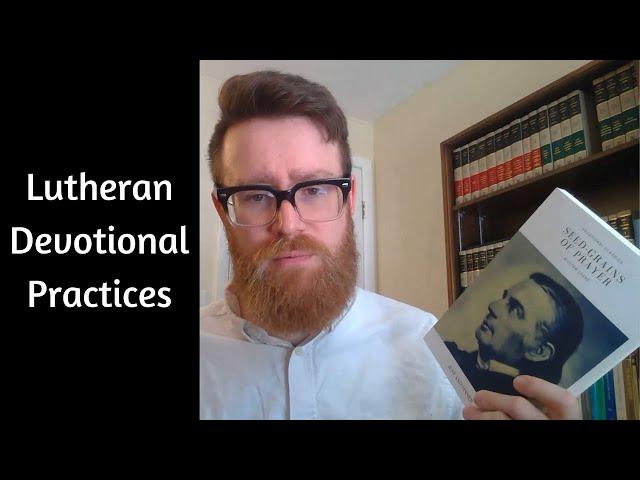 Lutheran Devotional Practices and Literature