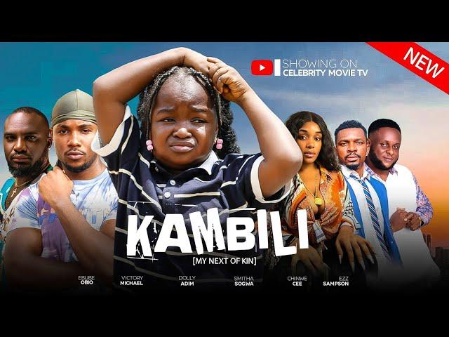 KAMBILI (MY NEXT OF KIN) EBUBE OBI, VICTORY MICHEAL, CHINWE CEE - LATEST NOLLYWOOD MOVIE 2024