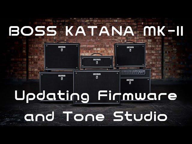 HOW TO UPDATE/UPGRADE FIRMEWARE AND TONE STUDIO FOR BOSS KATANA MK-II