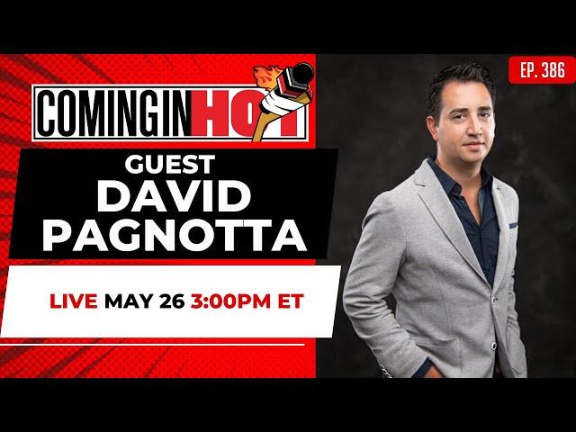 Guest David Pagnotta - Coming in Hot LIVE - May 26