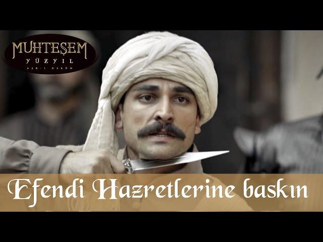 Efendi Hazretlerine Baskın - Muhteşem Yüzyıl 63.Bölüm