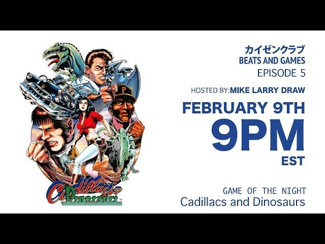 Kaizen Club: Beats and Games Episode 5 (Cadillacs and Dinosaurs)