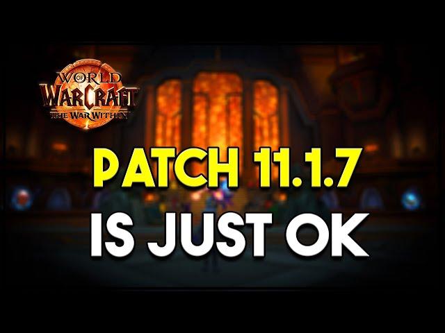 WoW Patch 11.1.7 Just Misses the Mark
