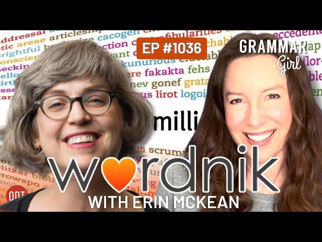 Making your own dictionary, with Erin McKean. Grammar Girl Episode 1036