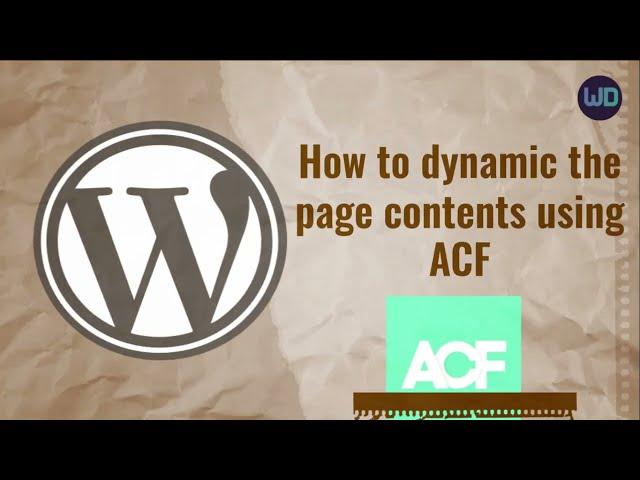 How to dynamic the page contents using Advanced Custom Fields