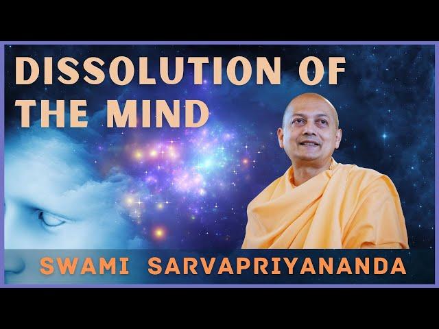 Dissolution of the Mind | Swami Sarvapriyananda