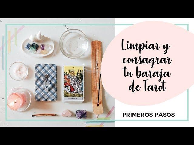  Comenzando con el TAROT: Elegir, LIMPIAR y consagrar mi primera baraja 