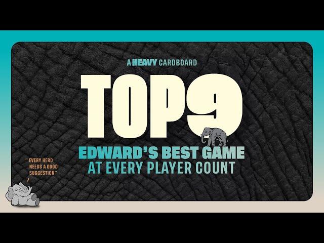 Top 9 - The Best Game at Every Player Count (Edward's picks)