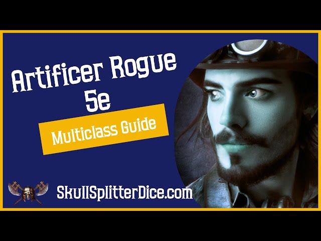 Artificer Rogue Multiclass Guide for DnD 5e