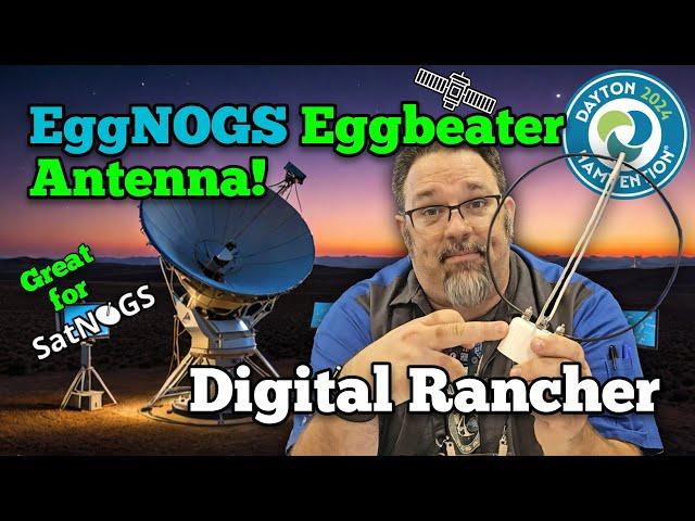 EggNOGS an Eggbeater Antenna Kit for Satellites!