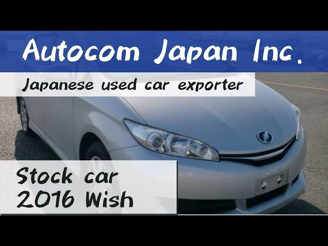 H 2016 Toyota  Wish ZGE20 Autocom Japan Japanese Used Car Exporter