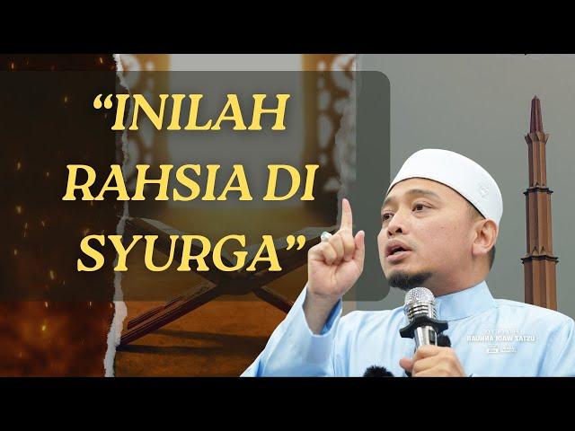 Nak masuk SYURGA kena kenal SYURGA - Ustaz Wadi Annuar Ayub