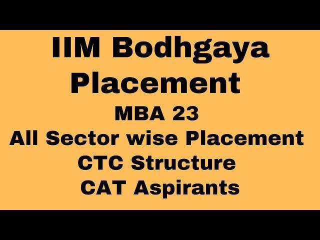 IIM Bodhgaya Placement MBA 23 All Sector wise Placement CTC Structure CAT Aspirants