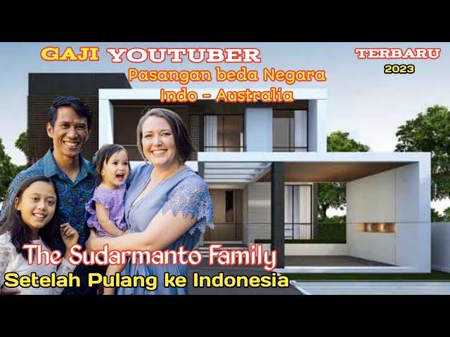 GAJI YOUTUBER THE SUDARMANTO FAMILY SETELAH PULANG KE INDONESIA NAIK DRASTIS