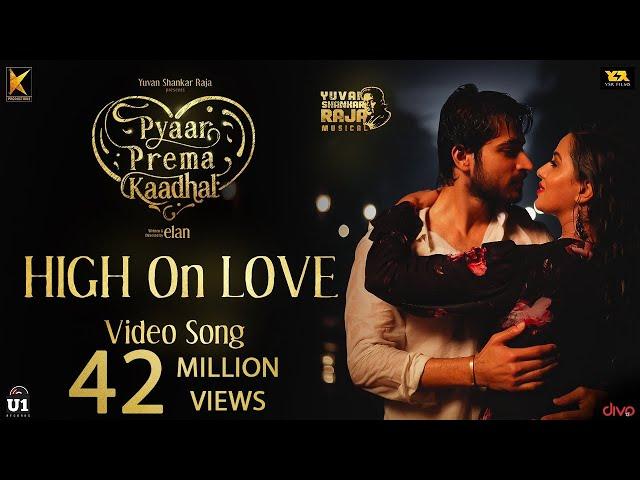 High On Love - Video Song | Pyaar Prema Kaadhal | Yuvan Shankar Raja | Harish Kalyan, Raiza | Elan