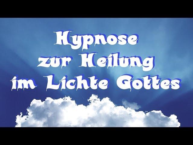 Hypnose zur Heilung von Krankheit im Lichte Gottes