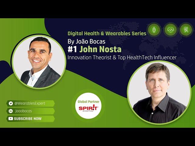 #1 João Bocas interviews John Nosta, talking about Digital Health, Innovation and Wearables.