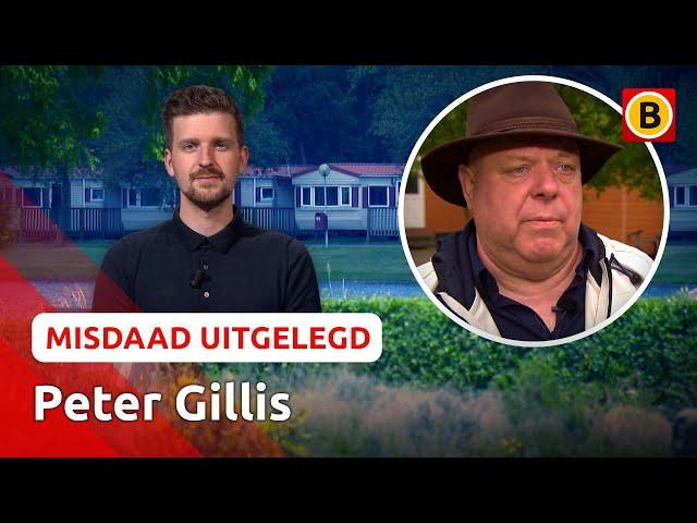 Van beroemd naar berucht: wat heeft Peter Gillis gedaan? | Misdaad Uitgelegd