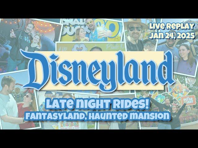 Disneyland Live Replay | Late Night Rides Friday, Jan 24, 2025