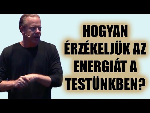 Dr Joe Dispenza - Hogyan érzékeljük az energiát a testünkben?