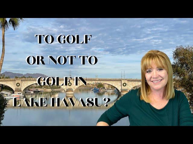 Golf Courses in Lake Havasu City #LivinginLakeHavasu