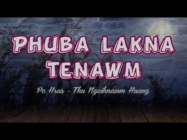 Phuba tenawm (Mizo Story Audio) by Kop Chawngthu