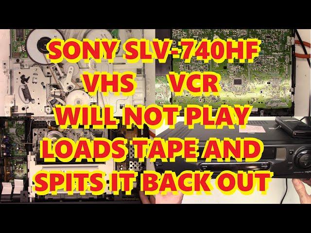 SONY SLV-740HF LOADS TAPE THEN EJECTS IT BACK OUT REPAIR FIX