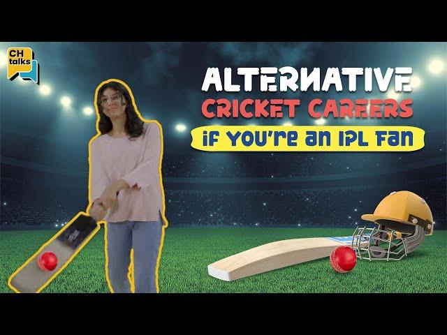 5 Careers in Cricket for IPL Fans | CH TALKS #07