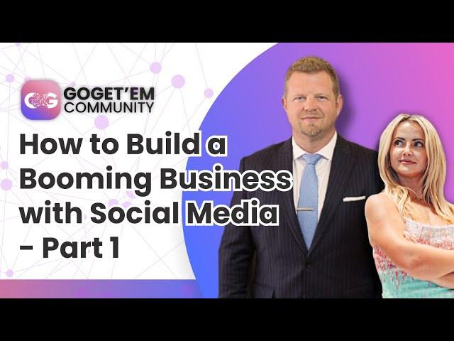 How to Build a Booming Business w/ Social Media with Gogo Bethke | GoGet'Em Community