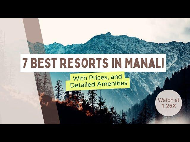 7 Best Resorts in Manali | 6000 to 10000 INR | Extensively Researched