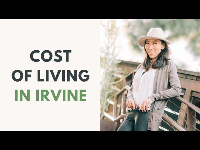 Irvine California Cost of Living in Irvine - Is It Affordable?