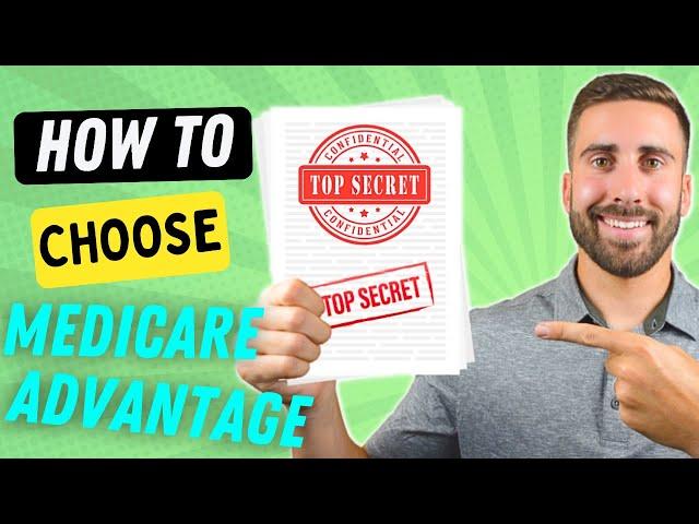 Secrets to Choosing a Medicare Advantage Plan