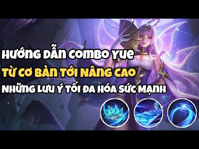 Hướng Dẫn Cách Combo Yue Từ Cơ Bản Tới Nâng Cao Trong Liên Quân Mobile - NTD LQ