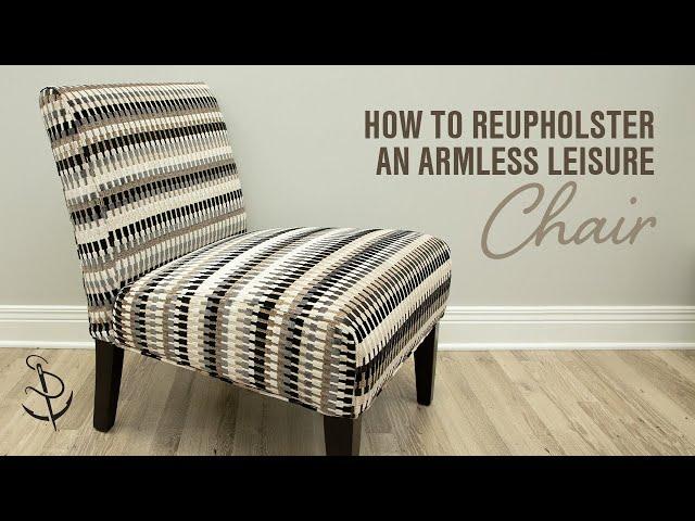 How to Reupholster an Armless Leisure Chair