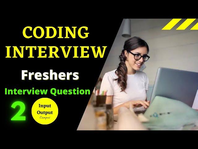 Coding Interview Question for #Freshers | Input Output Campus - 2