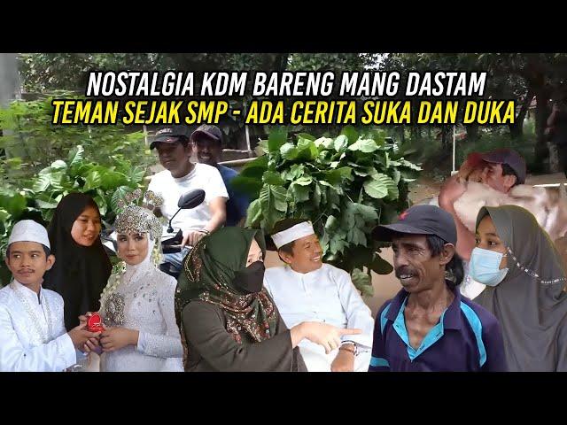 NOLTAGIA KDM BARENG MANG DASTAM | TEMAN SEJAK SMP | ADA CERITA SUKA DAN DUKA