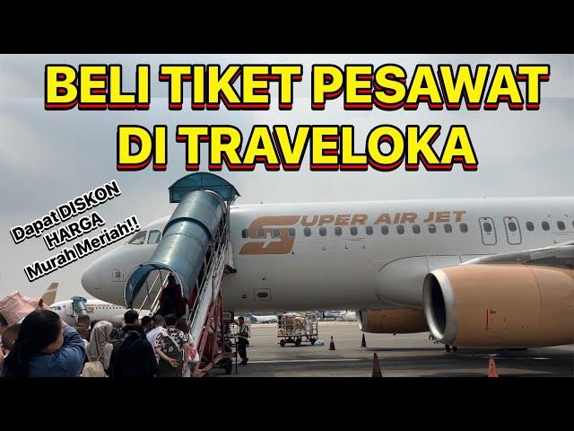 CARA BELI TIKET PESAWAT MURAH DI TRAVELOKA | BOOKING PESAWAT MURAH DI TRAVELOKA TERBARU