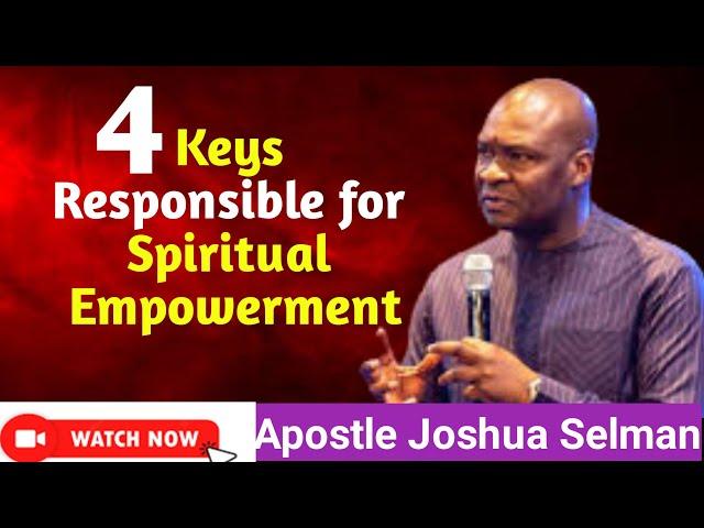 Four Keys Responsible for Spiritual Empowerment. || Apostle Joshua Selman