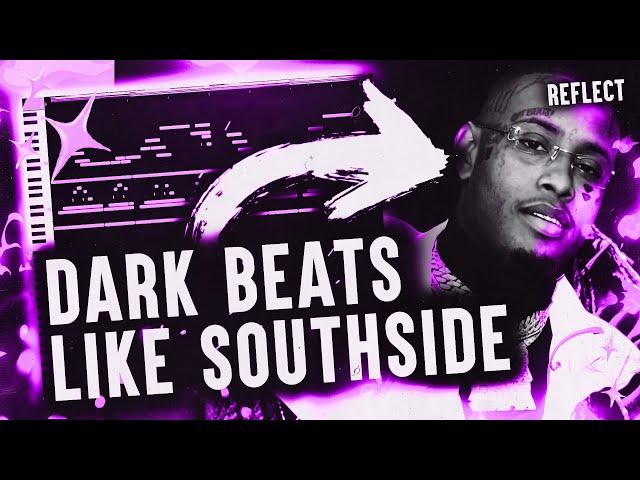 How To Make Dark Beats Like Southside