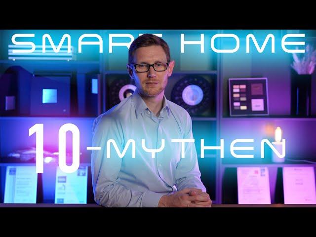 Smart Home Wissen, das FALSCH ist! - 10 Mythen