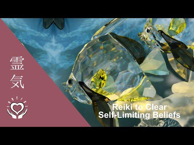 Reiki to Clear Self Limiting Beliefs | Energy Healing