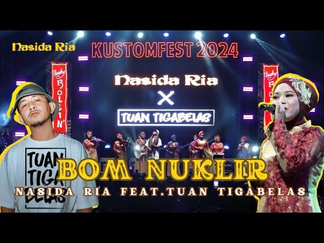 SIAPA SANGKA!! QASIDAH X HIPHOP I BOM NUKLIR - NASIDA RIA FEAT.TUAN TIGA BELAS LIVE KUSTOMFEST 2024