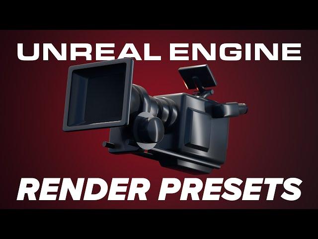 Unreal Engine 5.4 Render Presets