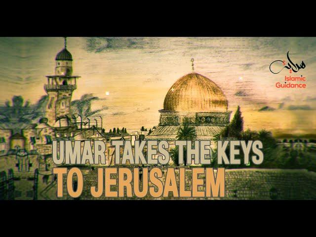 Umar [RA] Takes The Key To Jerusalem