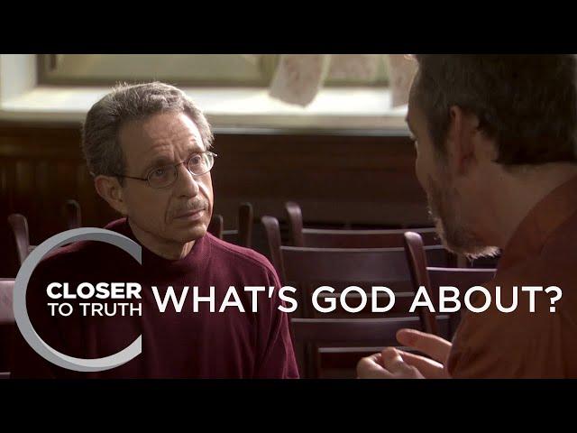 What's God About? | Episode 911 | Closer To Truth