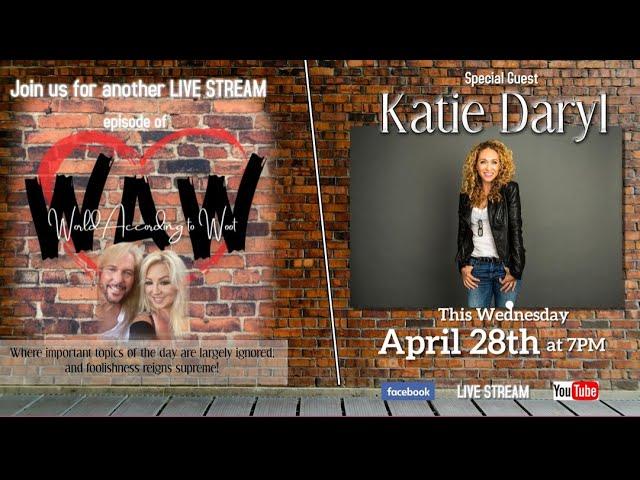 WAW E10 / WORLD ACCORDING TO WOOT with Katie Daryl